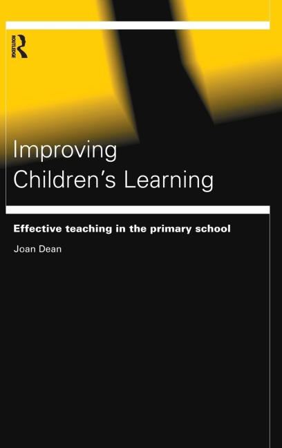 Improving Childrens Learning: Effective Teaching in the Primary School