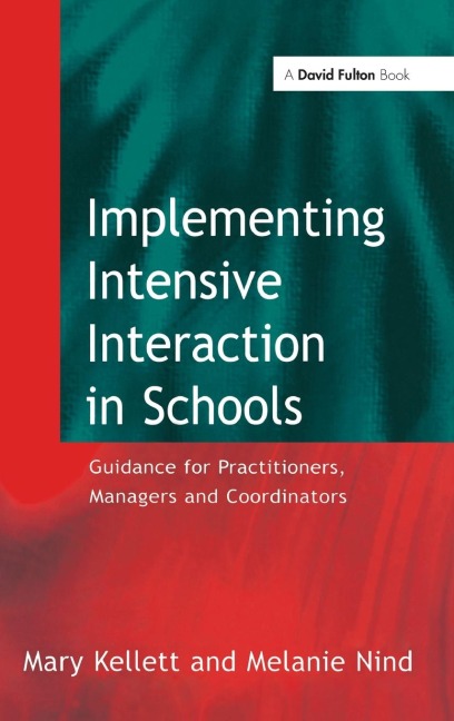 Implementing Intensive Interaction in Schools: Guidance for Practitioners, Managers and Co-ordinators