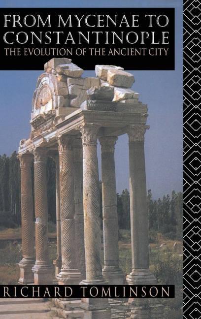 From Mycenae to Constantinople: The Evolution of the Ancient City