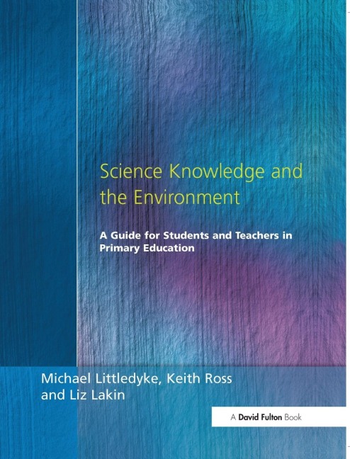 Science Knowledge and the Environment: A Guide for Students and Teachers in Primary Education
