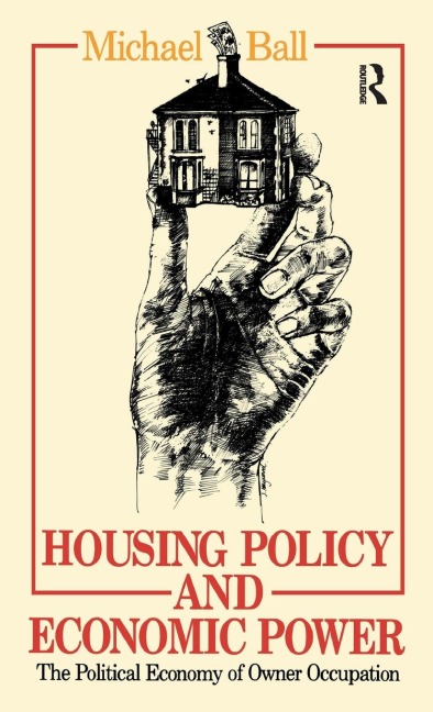 Housing Policy and Economic Power: The Political Economy of Owner Occupation