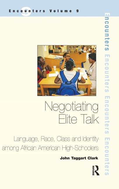 Negotiating Elite Talk: Language, Race, Class and Identity Among African American High Schoolers
