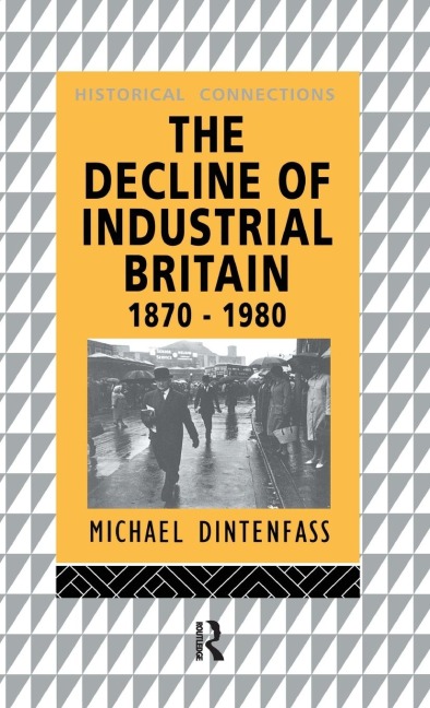 The Decline of Industrial Britain: 1870-1980