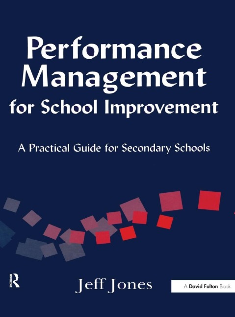 Performance Management for School Improvement: A Practical Guide for Secondary Schools