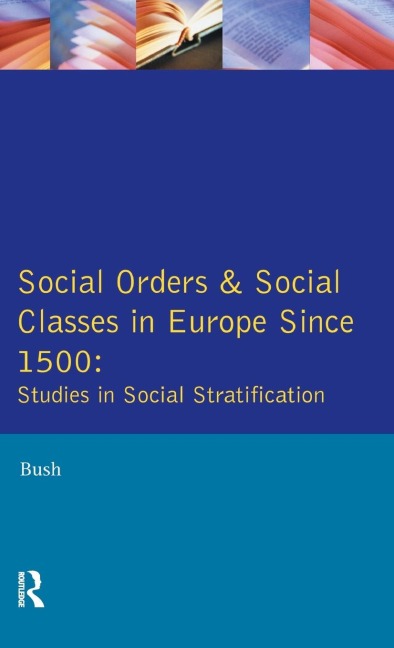 Social Orders and Social Classes in Europe Since 1500: Studies in Social Stratification