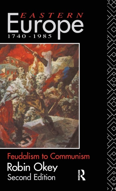 Eastern Europe 1740-1985: Feudalism to Communism