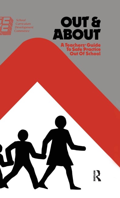 Out and About: A Teachers Guide to Safe Practice Out of School