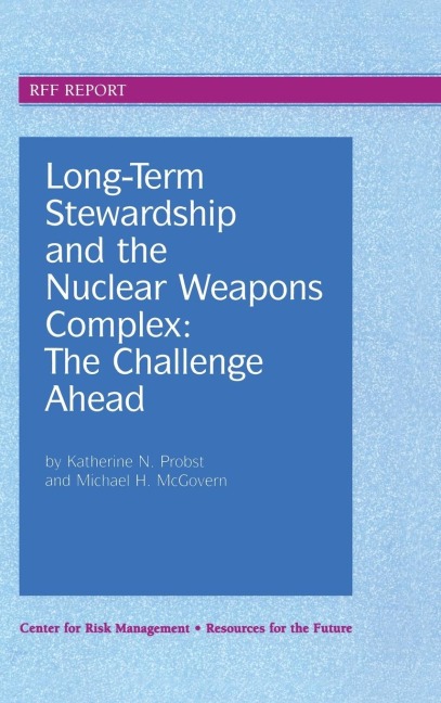Long-Term Stewardship and the Nuclear Weapons Complex: The Challenge Ahead