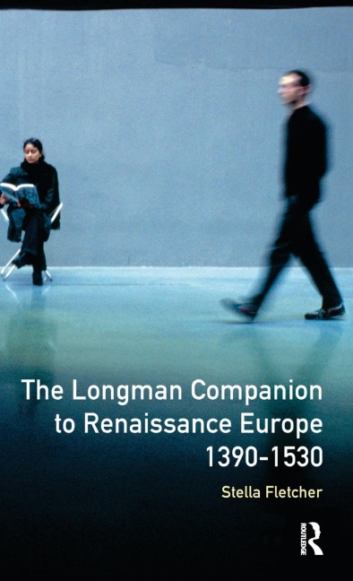 The Longman Companion to Renaissance Europe, 1390-1530