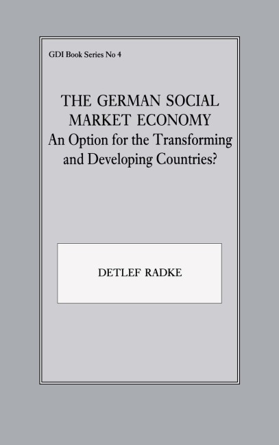 The German Social Market Economy: An Option for the Transforming and Developing Countries