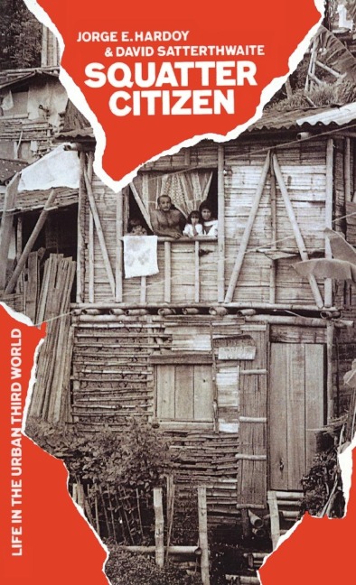 Squatter Citizen: Life in the Urban Third World