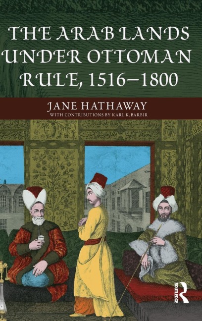 The Arab Lands under Ottoman Rule: 1516-1800
