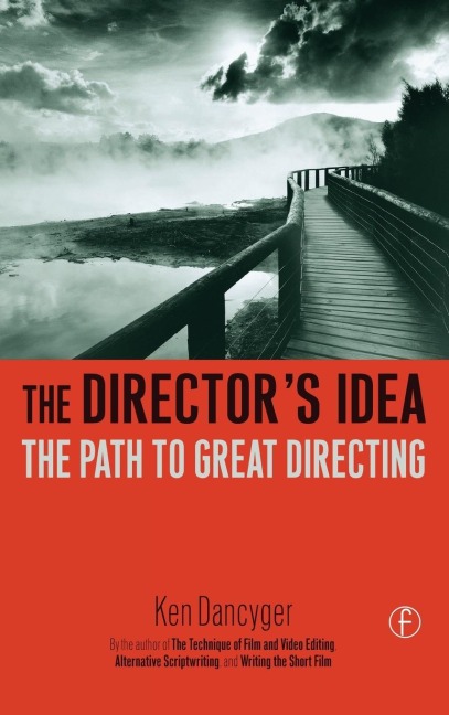 The Directors Idea: The Path to Great Directing