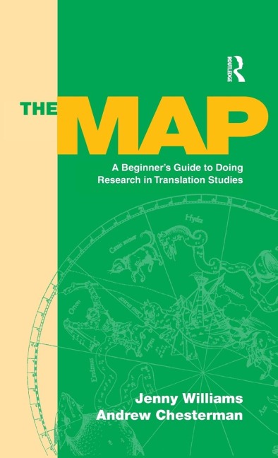 The Map: A Beginners Guide to Doing Research in Translation Studies