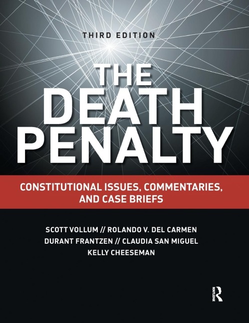 The Death Penalty: Constitutional Issues, Commentaries, and Case Briefs