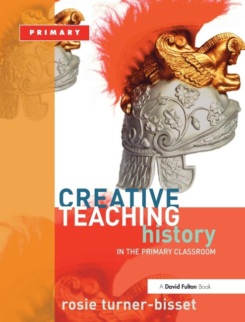 Creative Teaching: History in the Primary Classroom