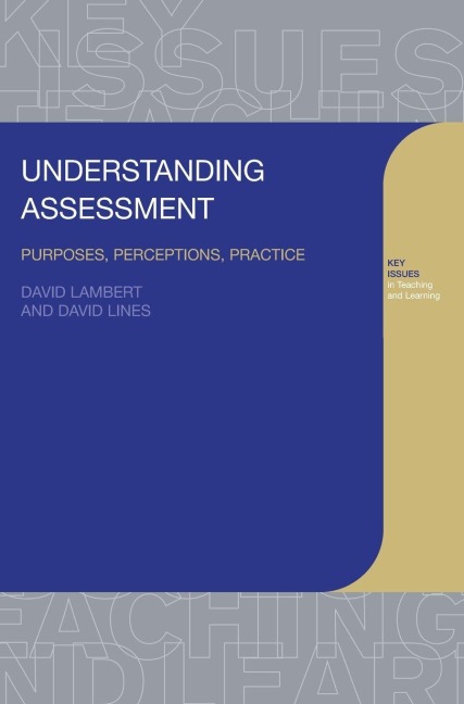 Understanding Assessment: Purposes, Perceptions, Practice