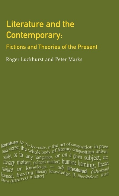 Literature and The Contemporary: Fictions and Theories of the Present