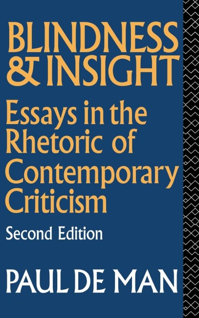 Blindness and Insight: Essays in the Rhetoric of Contemporary Criticism