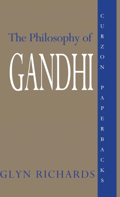 The Philosophy of Gandhi: A Study of his Basic Ideas