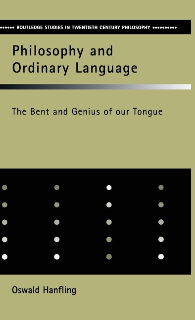 Philosophy and Ordinary Language: The Bent and Genius of our Tongue