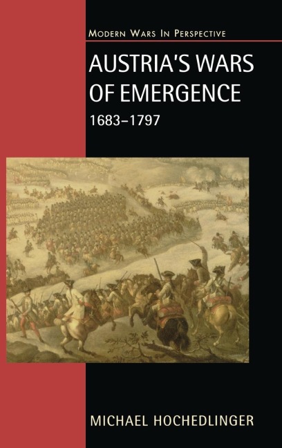 Austrias Wars of Emergence, 1683-1797