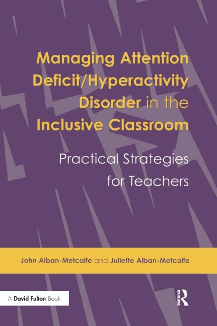 Managing Attention Deficit/Hyperactivity Disorder in the Inclusive Classroom: Practical Strategies