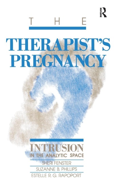 The Therapist's Pregnancy: Intrusion in the Analytic Space