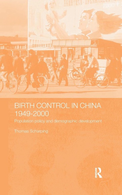 Birth Control in China 1949-2000: Population Policy and Demographic Development