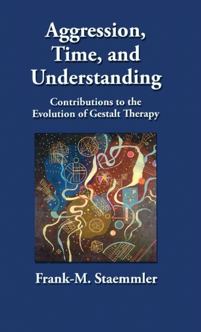 Aggression, Time, and Understanding: Contributions to the Evolution of Gestalt Therapy