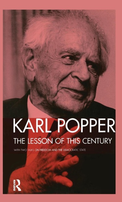 The Lesson of this Century: With Two Talks on Freedom and the Democratic State