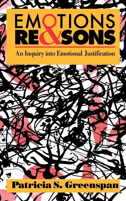 Emotions and Reasons: An Inquiry into Emotional Justification
