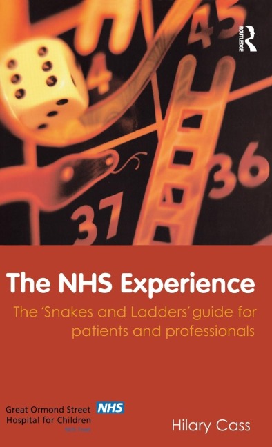 The NHS Experience: The Snakes and Ladders Guide for Patients and Professionals