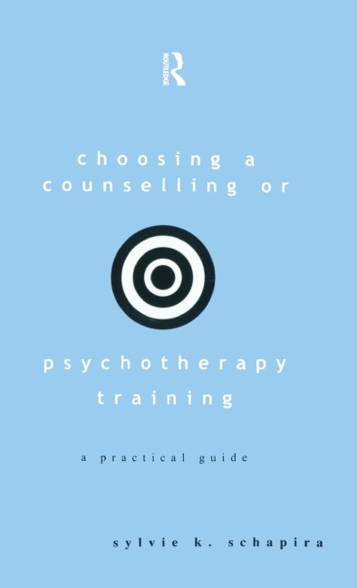 Choosing a Counselling or Psychotherapy Training: A Practical Guide