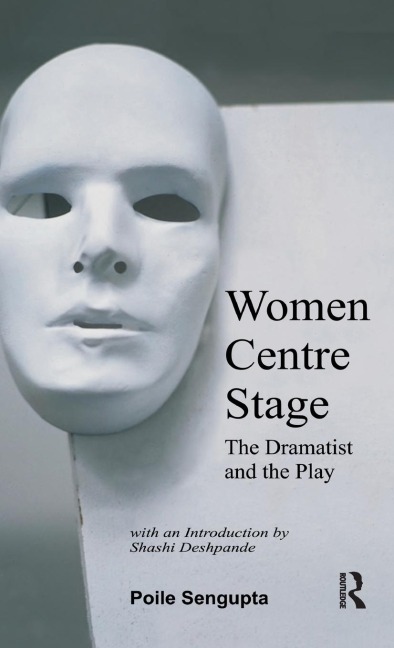 Women Centre Stage: The Dramatist and the Play