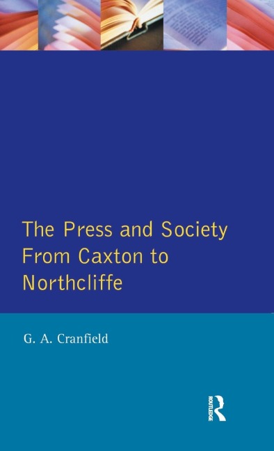 The Press and Society: From Caxton to Northcliffe