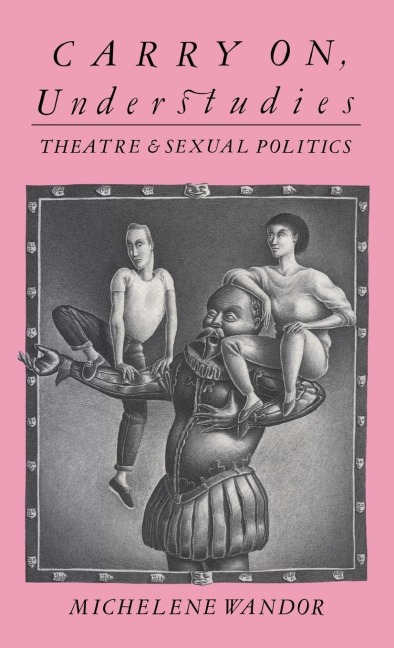 Carry on Understudies: Theatre and Sexual Politics