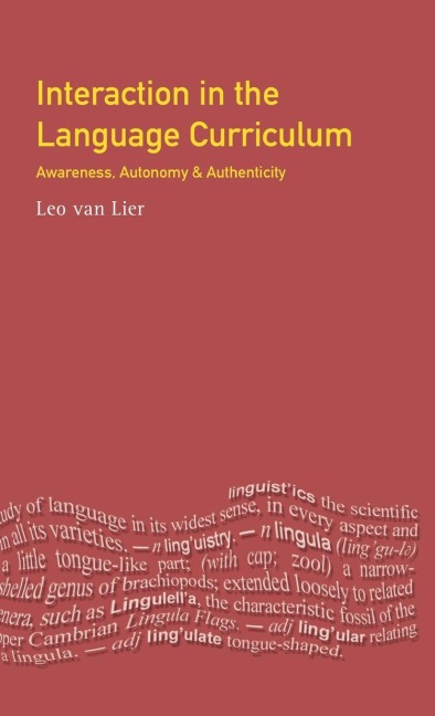 Interaction in the Language Curriculum: Awareness, Autonomy and Authenticity