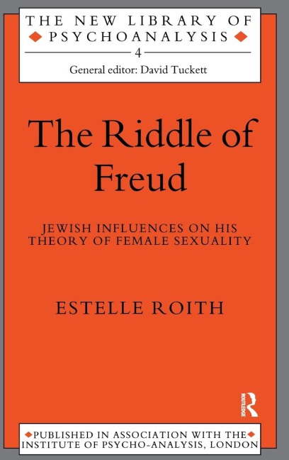 The Riddle of Freud: Jewish Influences on his Theory of Female Sexuality