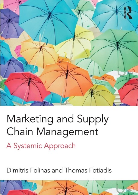 Marketing and Supply Chain Management: A Systemic Approach
