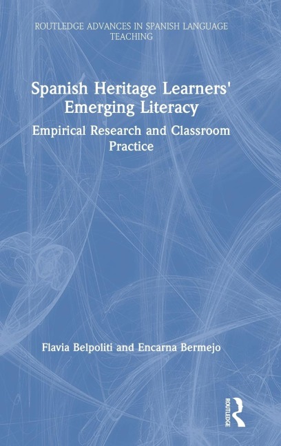 Spanish Heritage Learners Emerging Literacy: Empirical Research and Classroom Practice