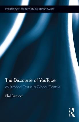 The Discourse of YouTube: Multimodal Text in a Global Context