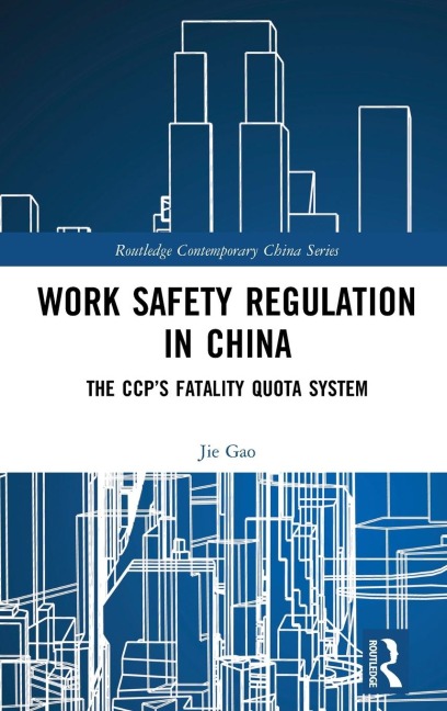 Work Safety Regulation in China: The CCP's Fatality Quota System