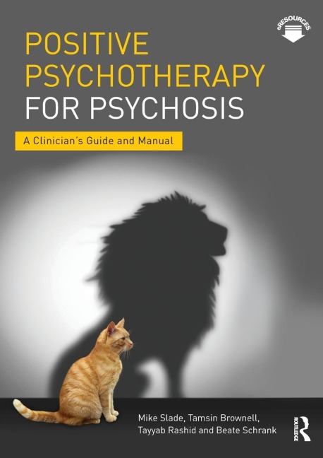 Positive Psychotherapy for Psychosis: A Clinicians Guide and Manual