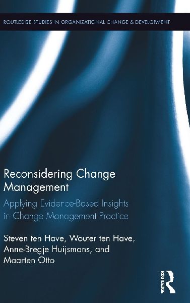 Reconsidering Change Management: Applying Evidence-Based Insights in Change Management Practice