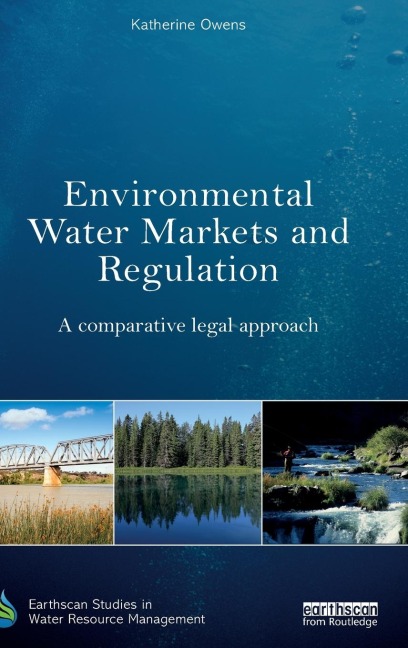 Environmental Water Markets and Regulation: A comparative legal approach