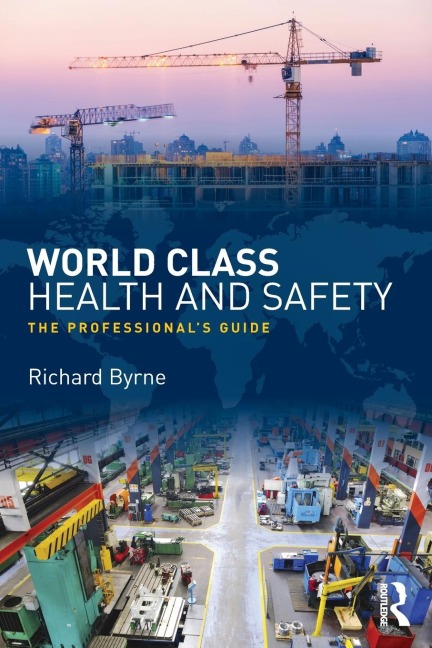 World Class Health and Safety: The professionals guide