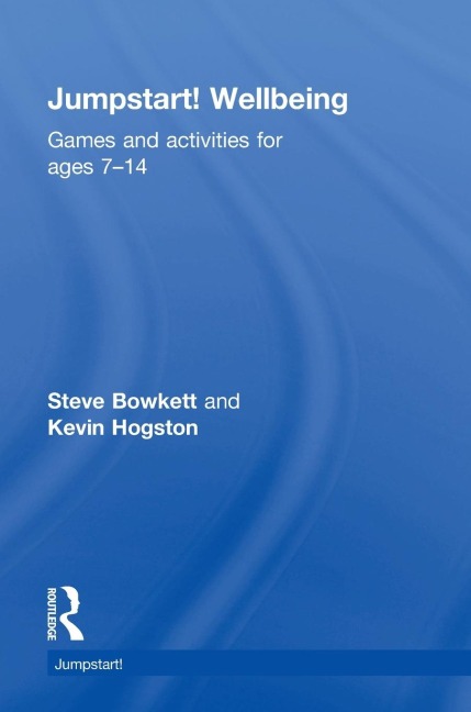 Jumpstart! Wellbeing: Games and activities for ages 7-14