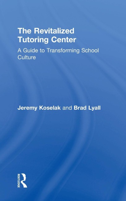 The Revitalized Tutoring Center: A Guide to Transforming School Culture