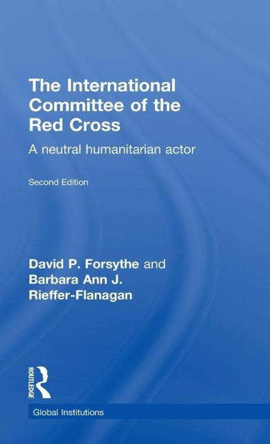 The International Committee of the Red Cross: A Neutral Humanitarian Actor